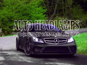 tat-tan-tat-ve-chuc-nang-bat-den-tu-dong-tren-o-to-3